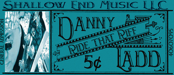 Danny Ladd "Ride That Riff"